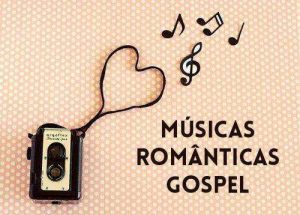 musicas-gospel-romanticas