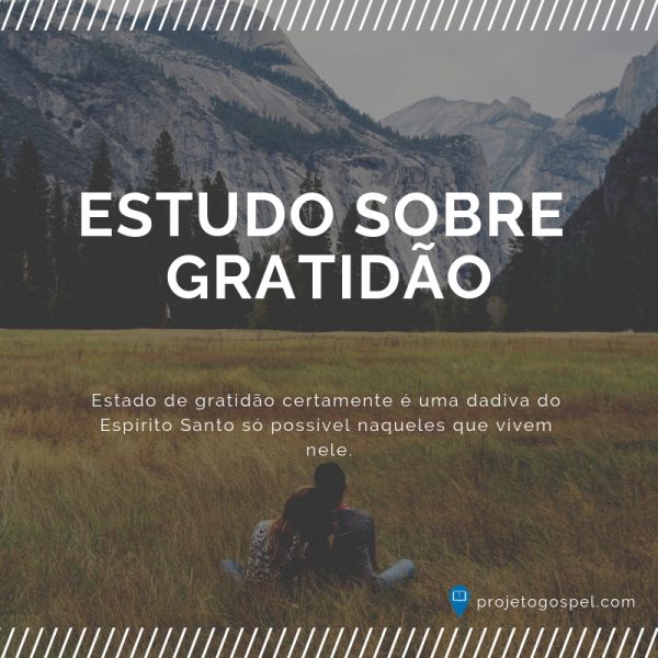 Estudo Sobre Gratidão → Estudo Bíblico Sobre Gratidão A Deus