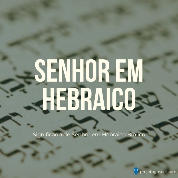 Senhor em Hebraico → Significado de Senhor em Hebraico Bíblico